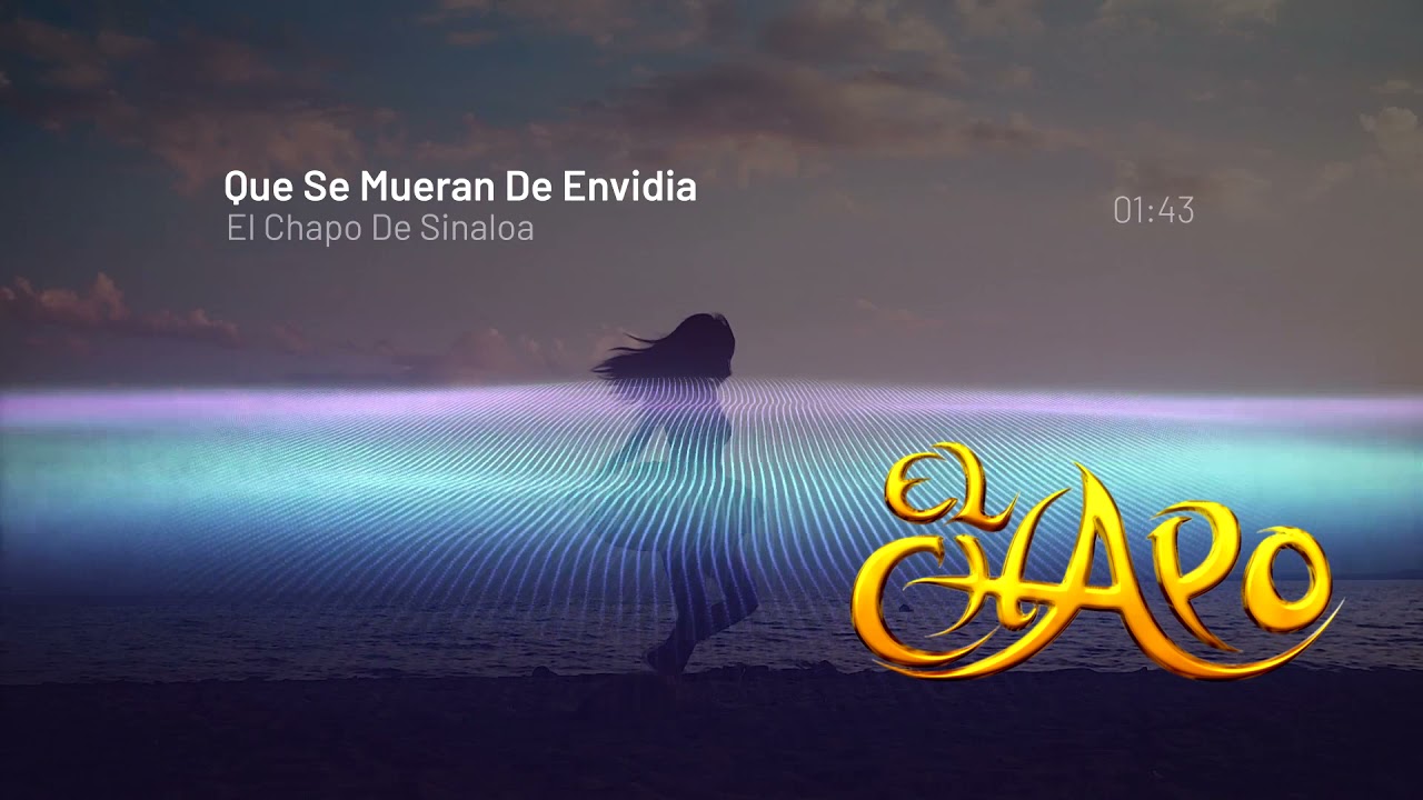 Que Se Mueran De Envidia | El Chapo De Sinaloa (Audio)