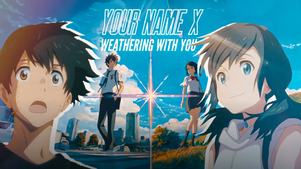 Your Name X Weathering with you (AMV) - Dusk Till Dawn