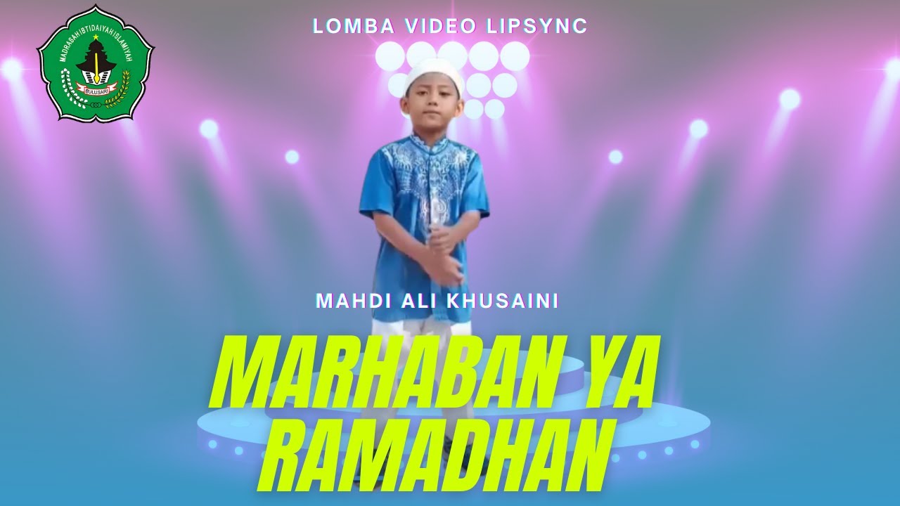MAHDI ALI KHUSAINI | MARHABAN YA RAMADHAN | LOMBA VIDEO LIPSYNC LAGU | MI ISLAMIYAH BULUSARI