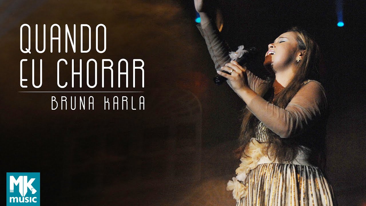 Bruna Karla - Quando Eu Chorar (Ao Vivo) DVD Advogado Fiel