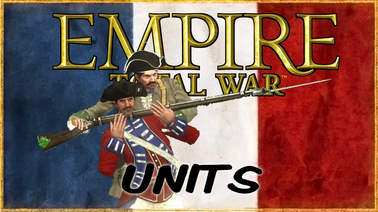 FRANCE UNITS EXPLAINED EMPIRE TOTAL WAR ETW GUIDE