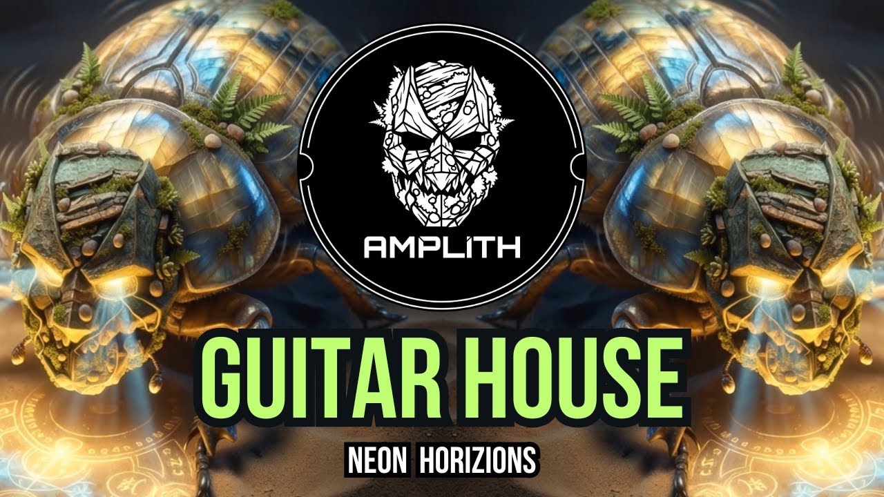 AMPLITH - Neon Horizions (Guitar House)