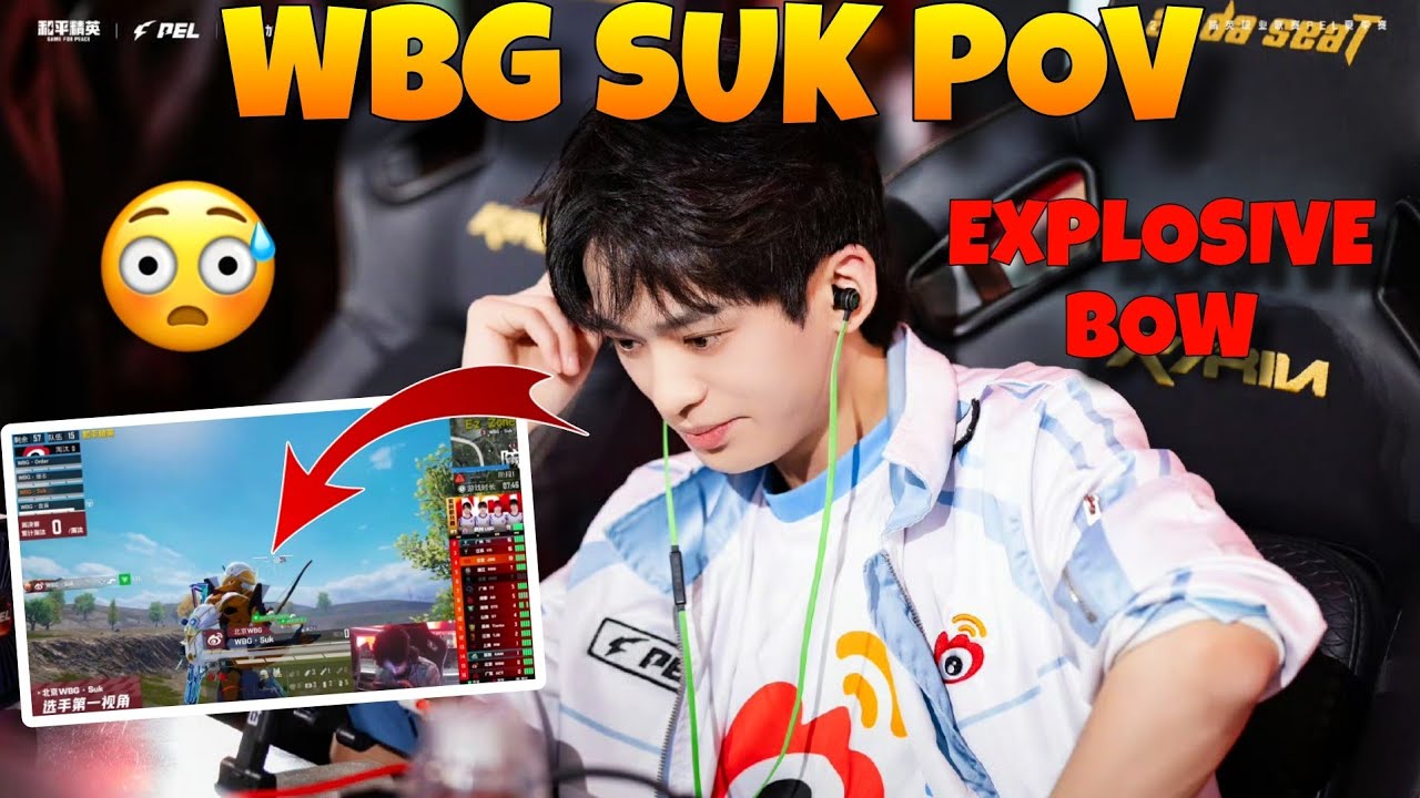 This Is How WBG Suk Maximizes the Potential of Explosive Bow in the Tournaments!!😱🔥 SUK POV ❤️