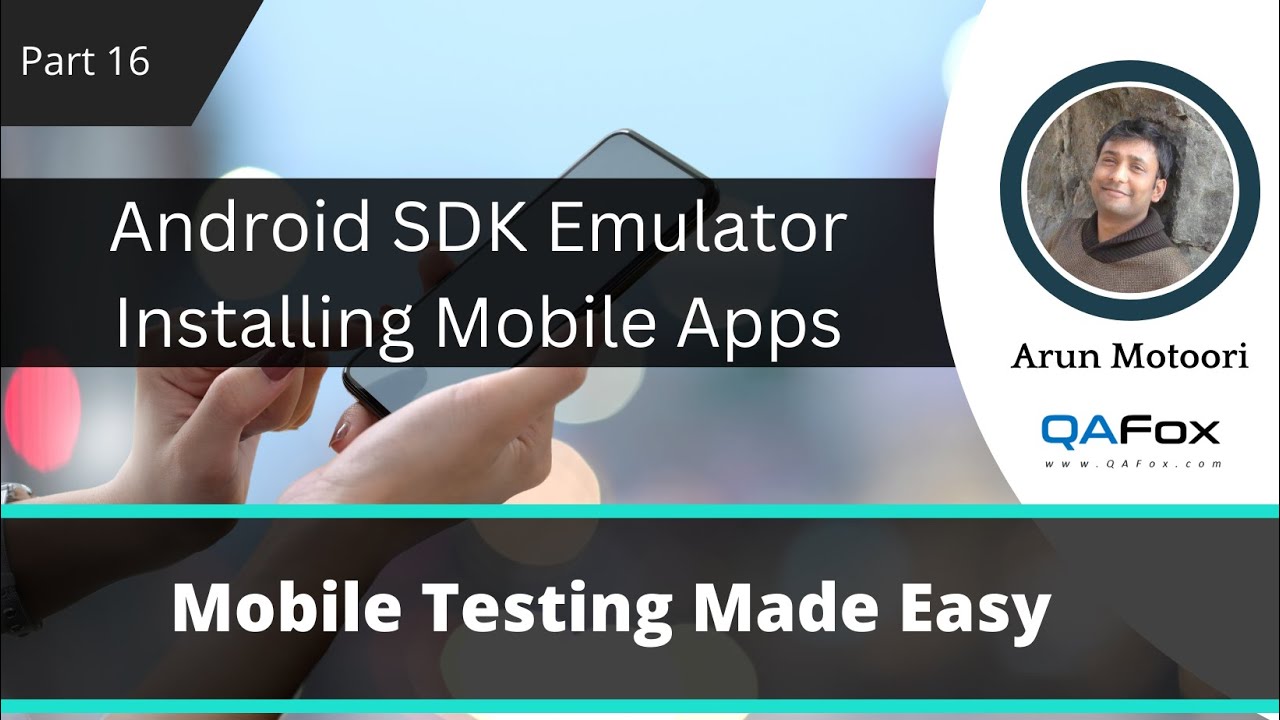 Android SDK Emulator and Installing Application Under Test (Mobile Testing - Part 16)