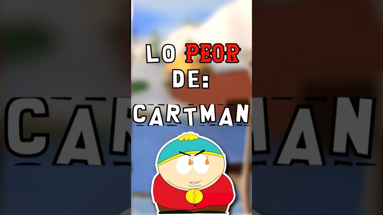 ¿Qué es lo PEOR que ha hecho Cartman? 