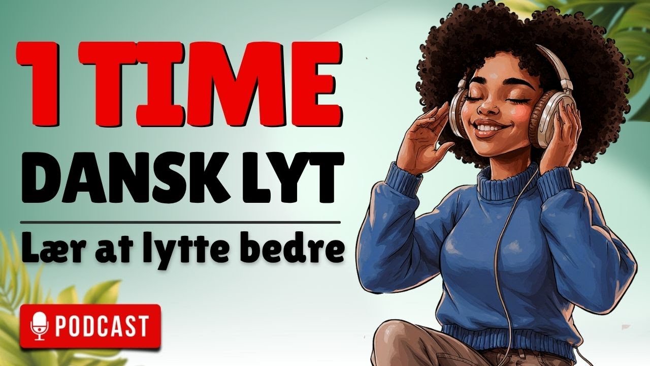L&aelig;r dansk naturligt &ndash; &AElig;gte samtaler fra hverdagen 🇩🇰