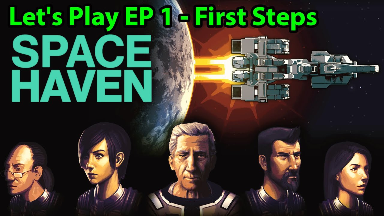 Space Haven Let's Play Episode 1 - First Steps ( My steps )