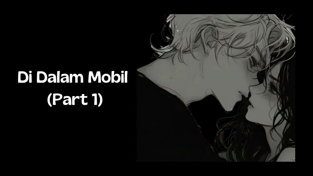 Di Dalam Mobil (Part1) | ASMR Husband