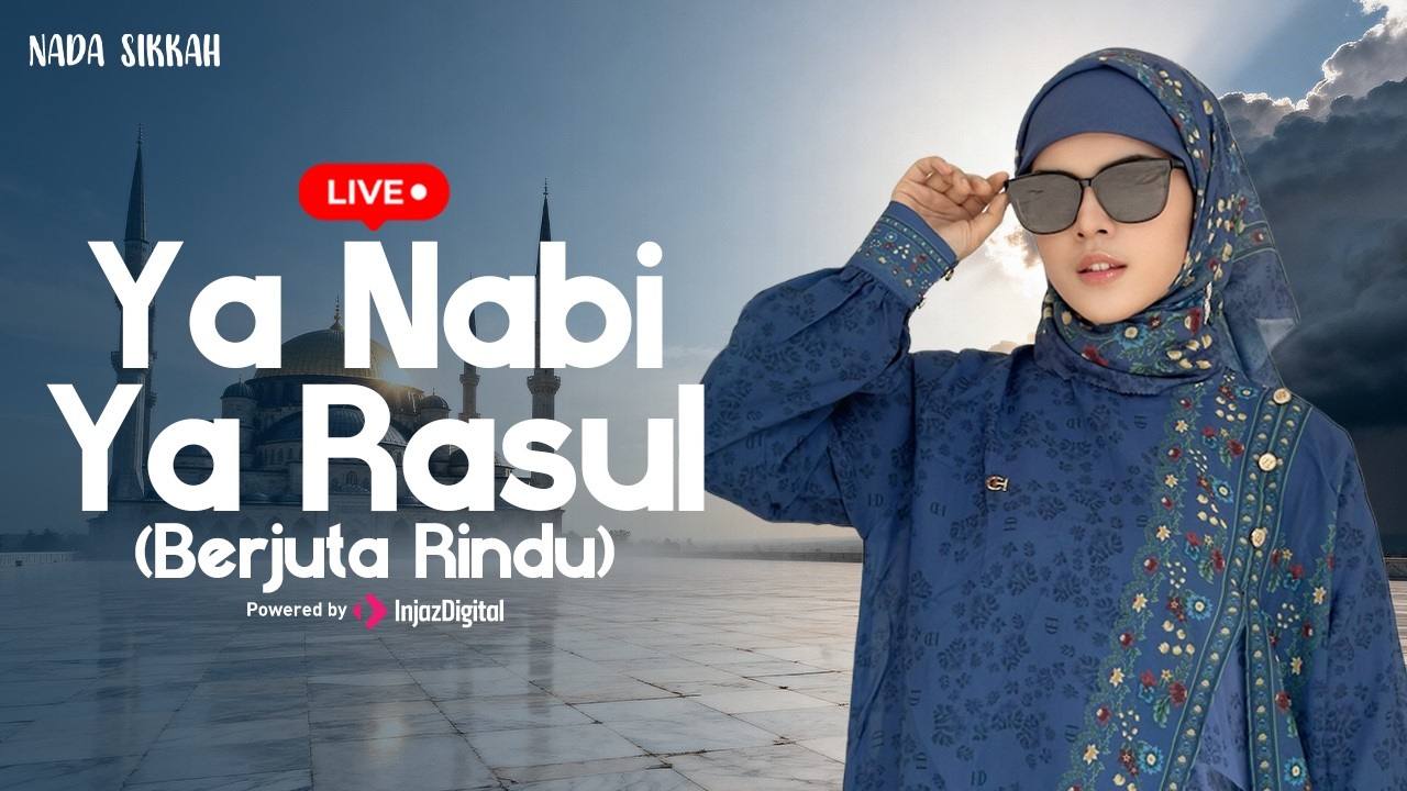 Nada Sikkah - Ya Nabi Ya Rasul | Livestream