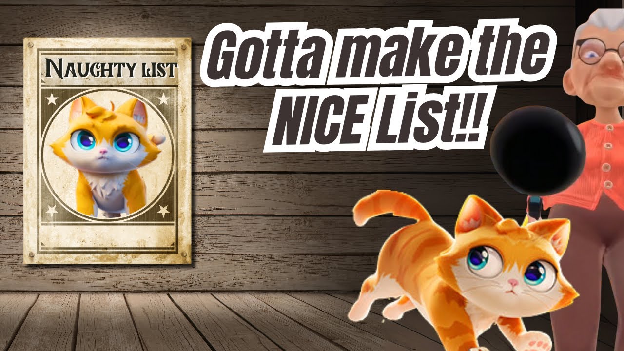 I HAVE To Make The NICE LIST!! - I Am Cat (update)