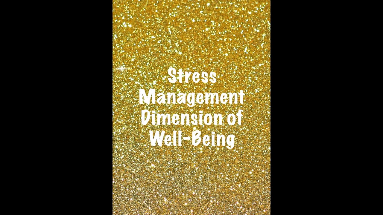 Stress Management Dimension of Well Being