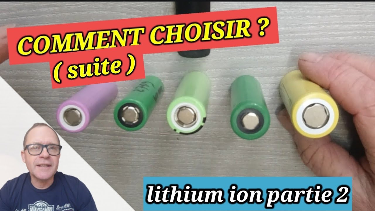 COMMENT CHOISIR LES BONNES CELLULES LITHIUM POUR SON PACK DE BATTERIE (suite)