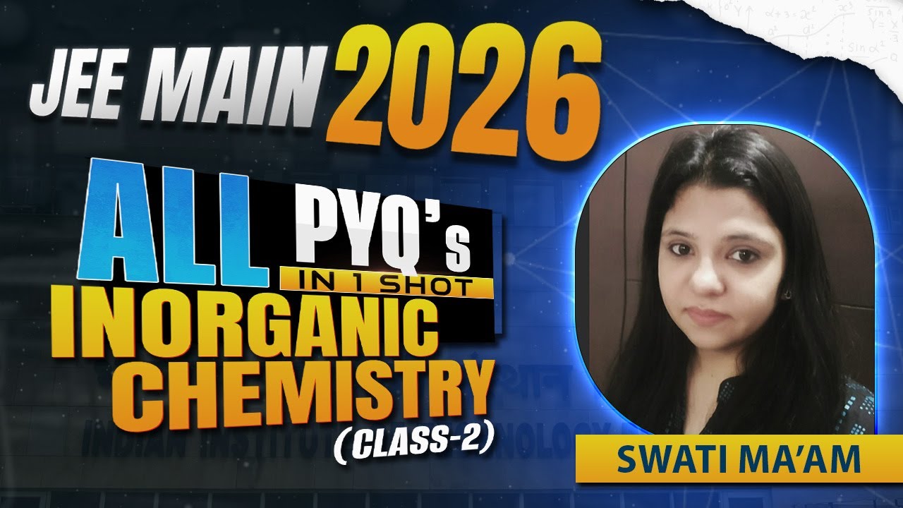 INORGANIC CHEMISTRY II PYQ's DISCUSSION || MUST WATCH PREP FOR JEE 2026 