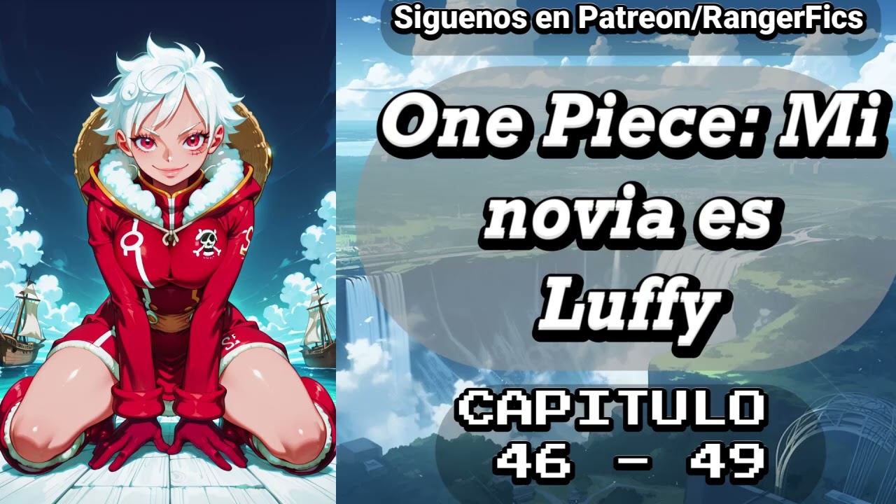 One Piece: Mi Novia es Luffy / Capítulo 46 - 49