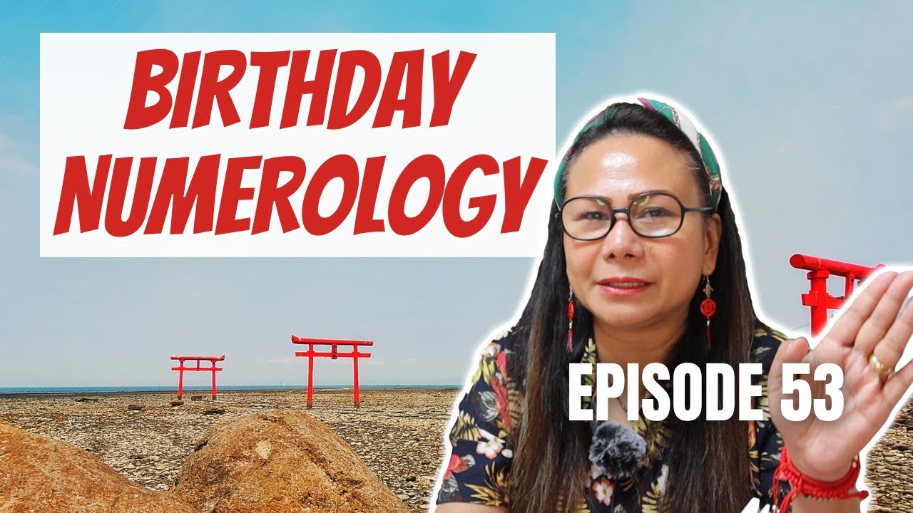 BIRTHDAY NUMEROLOGY | EPISODE 53 