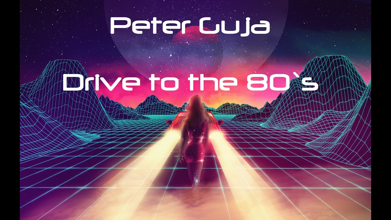 Peter Guja - Drive to the 80  (Running In The 80s HD)
