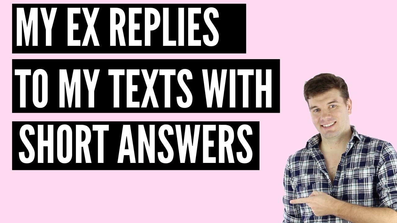 My Ex Replies With Short Answers To My Texts