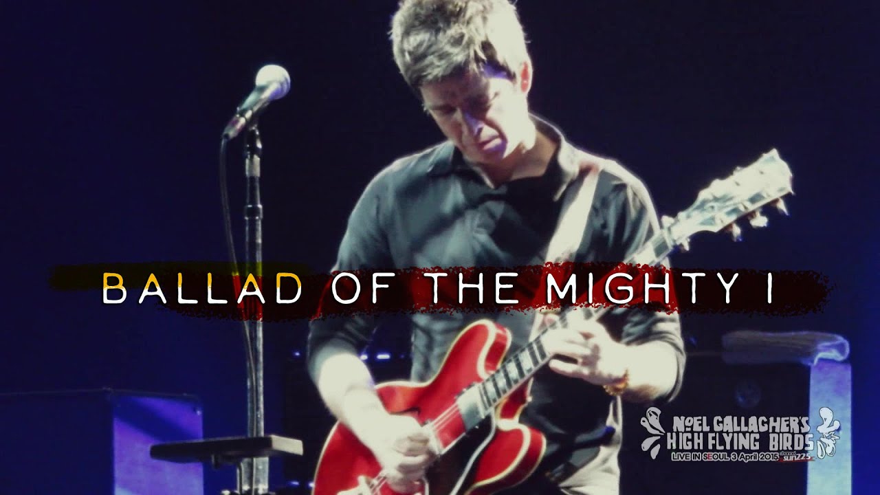 Noel Gallagher's High Flying Birds - Ballad Of The Mighty I (Live in Seoul, 3 April 2015)