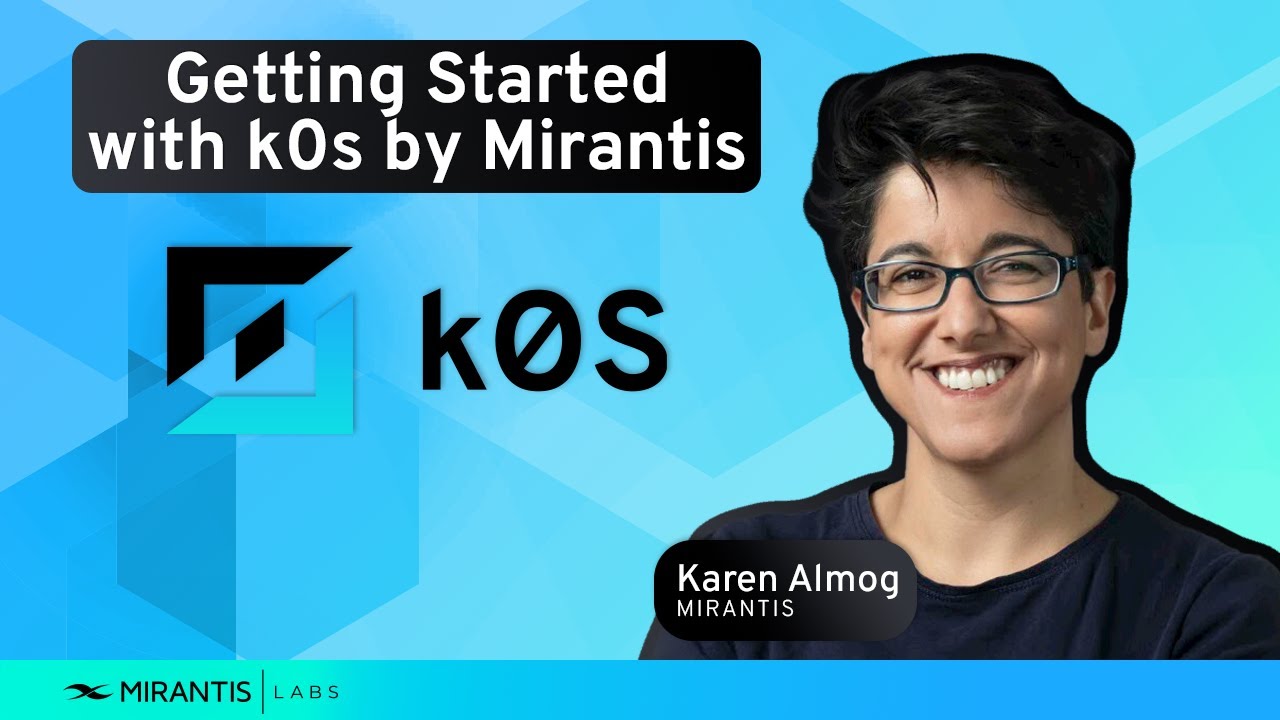Get Up & Running with k0s: The Zero Friction Kubernetes Distro | Mirantis Labs - Tech Talks