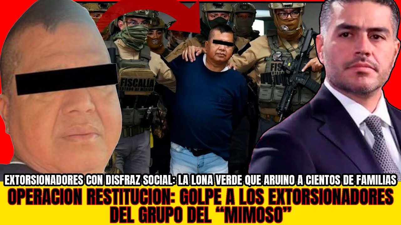 HARFUCH captura y Vincula a proceso a El Mimoso y La Güera por extorsión y despojo en Edomex