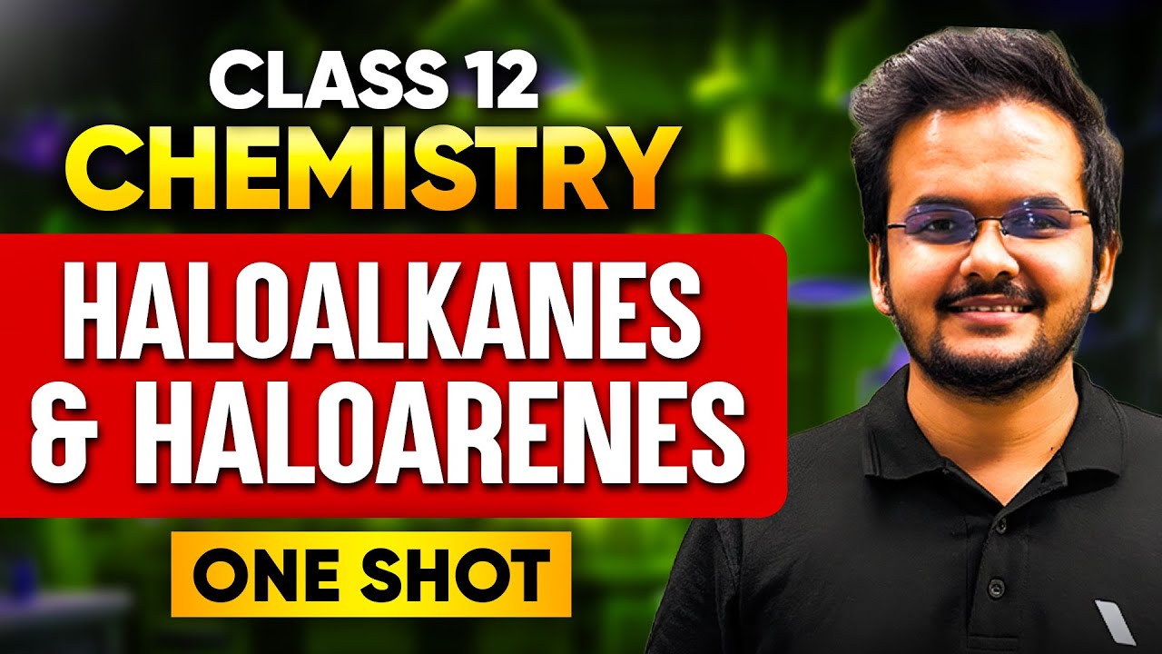 Class 12 Haloalkanes and Haloarenes  ONE SHOT 🔥Class 12 Chemistry 2026 | Shikhar Sir #class12