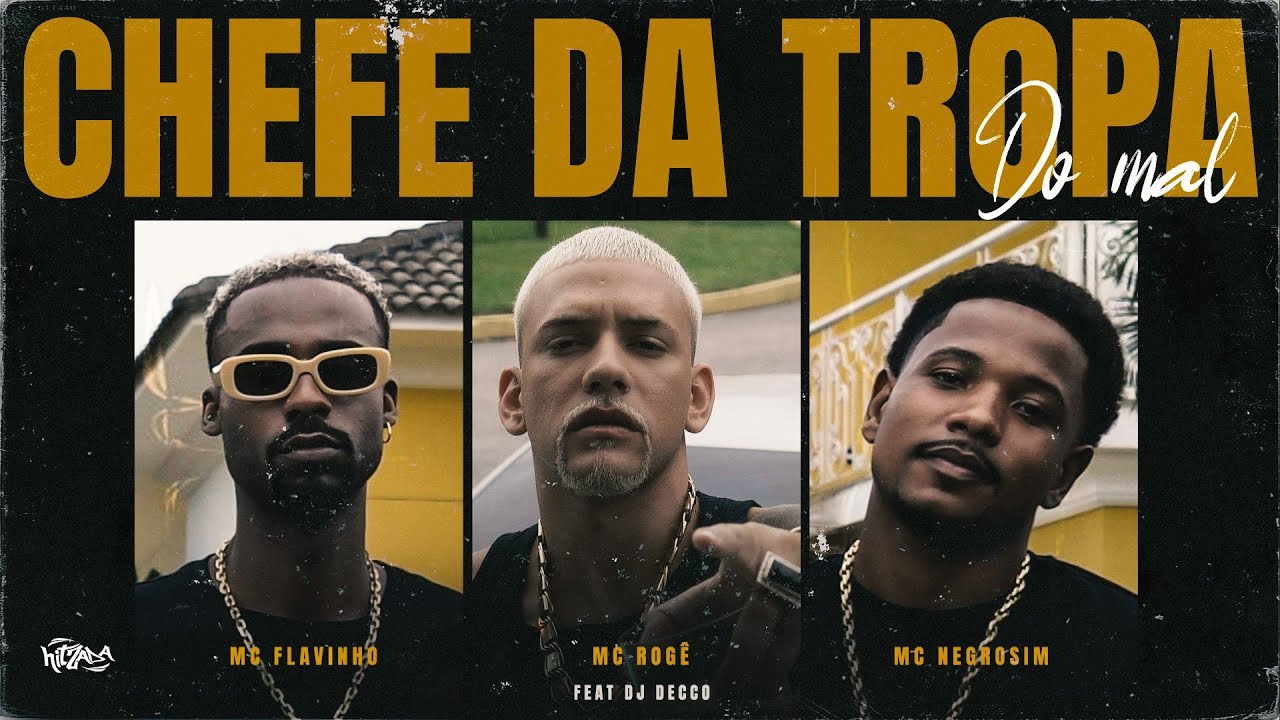Mc Rogê, Mc Flavinho, Mc Negrosim - Chefe da Tropa do Mal (Prod. DJ Decco)