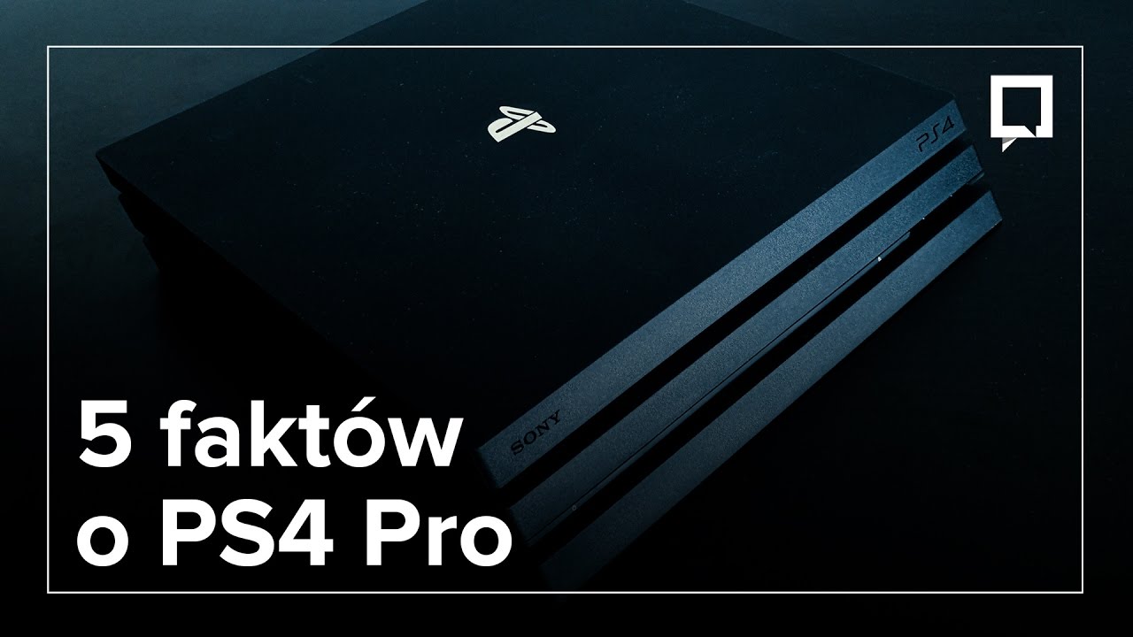 PlayStation 4 Pro - najważniejsze fakty o nowej konsoli [TOP 5]