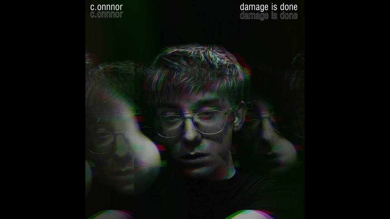 c.onnnor - damage is done (Official Audio)