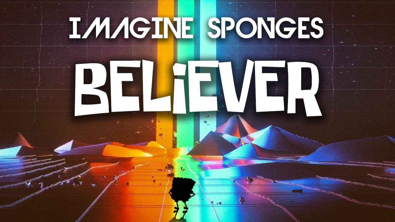 BELIEVER by Imagine Dragons - SpongeBob Cover
