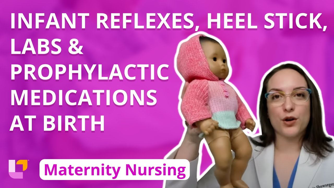 Infant Reflexes, Heel Stick, Labs and Prophylactic Medications at Birth - Maternity | @LevelUpRN