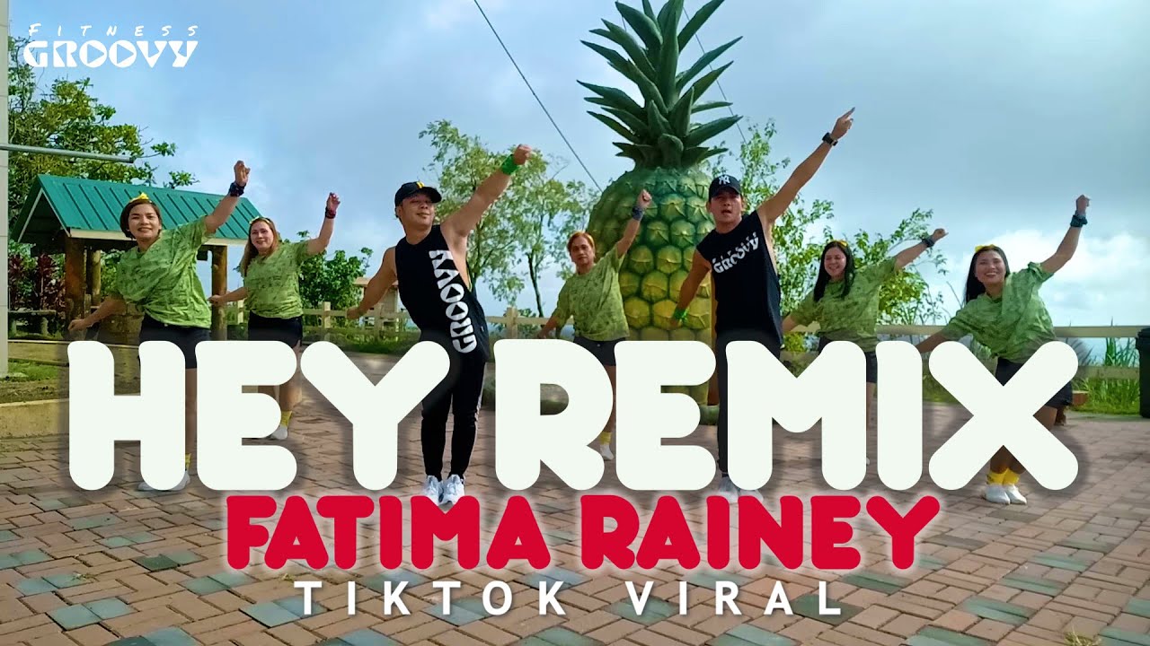 Hey by Fatima Rainey (Remix) Tiktok Viral | ZUMBA | DANCE | FITNESS GROOVY