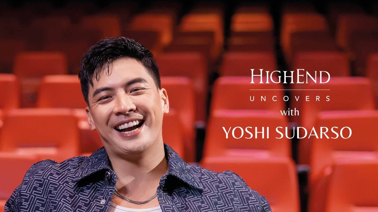 Yoshi Sudarso: Cerita di Balik Layar dan Kehidupan Baru di Jakarta | HighEnd Uncovers