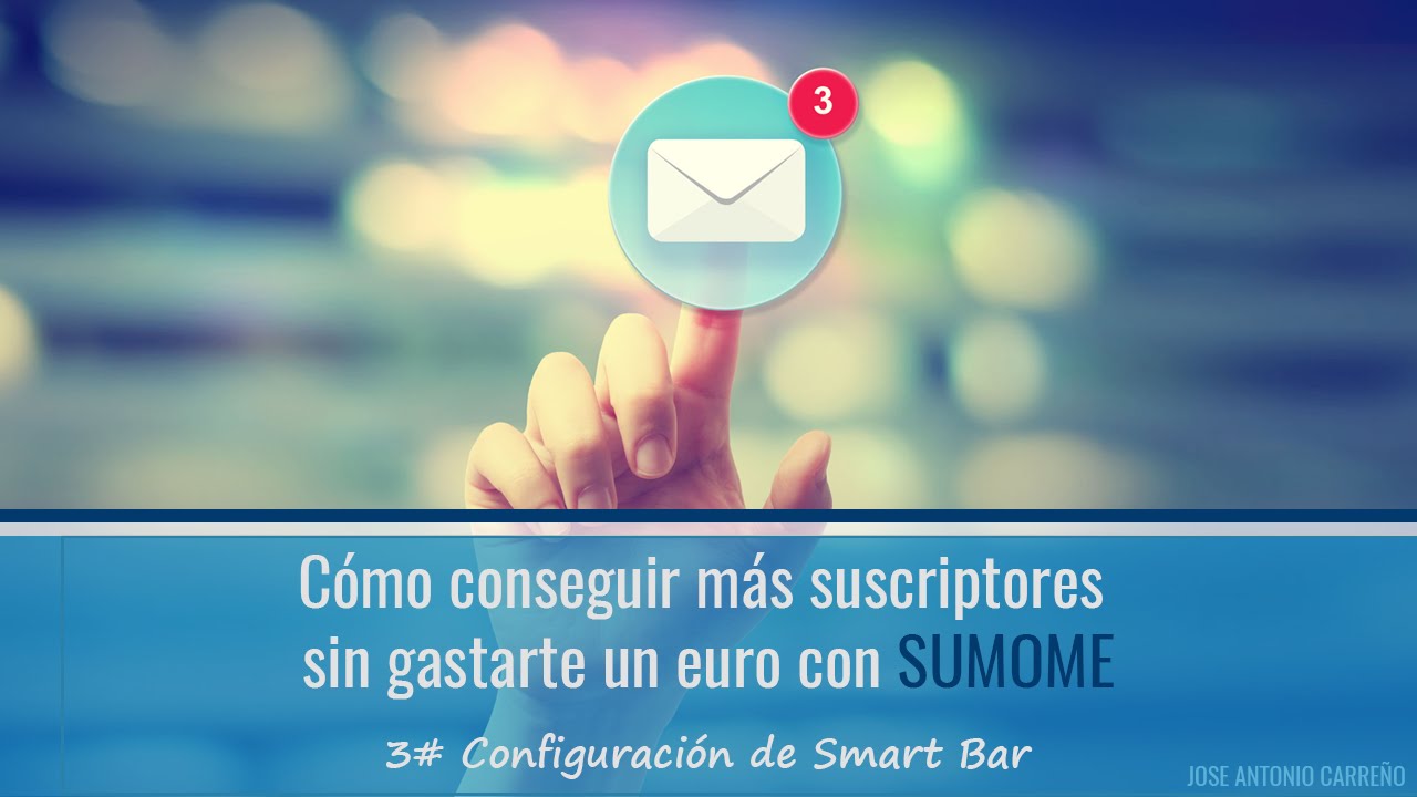 Consigue suscriptores sin gastarte un euro con Sumome | 3# Smart Bar