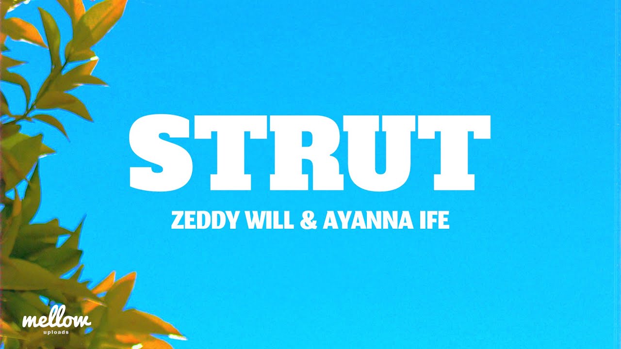 Zeddy Will & Ayanna Ife - Strut (Lyrics)
