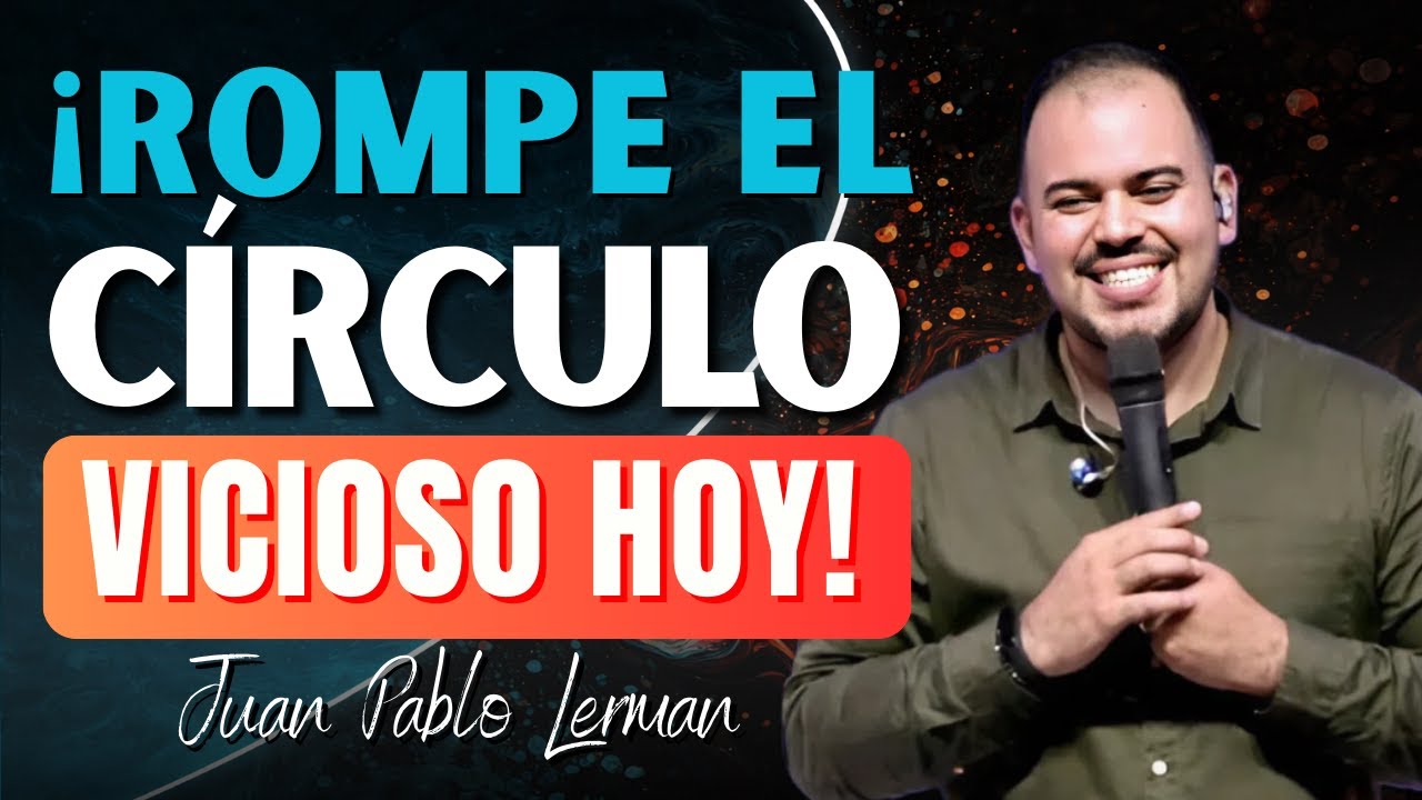 Rompe el Círculo Vicioso: Cómo Tomar Buenas Decisiones | Juan Pablo Lerman.