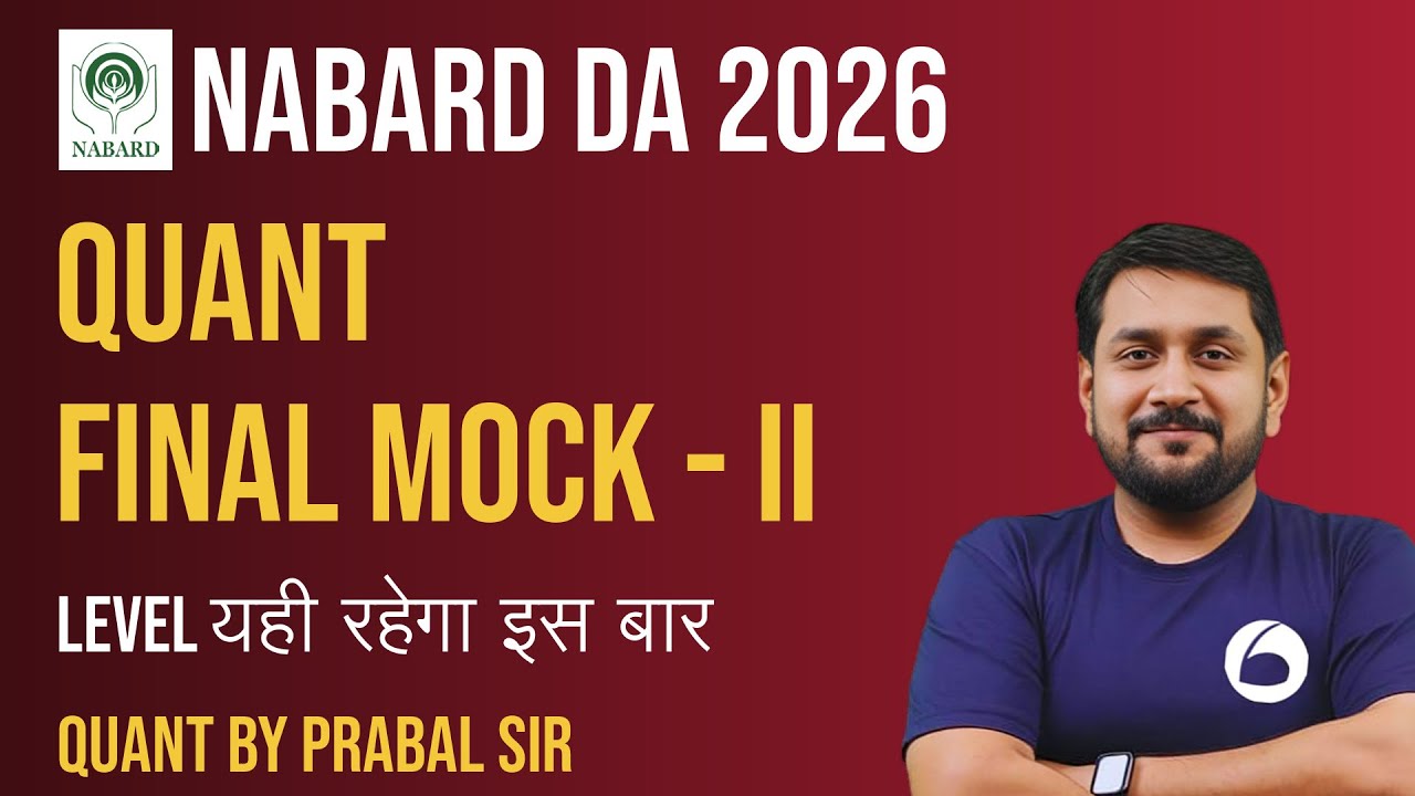 NABARD DA Quant 2026 | Final Mock - 2 | Expected Level Analysis | Quant By Prabal Sir