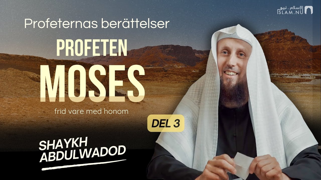 Ber&auml;ttelsen om Profeten Moses | del 3 | Sh. Abdulwadod