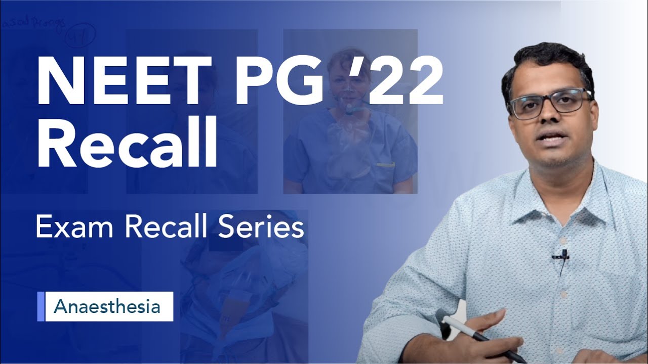 Exam Recall Series (NEET PG '22) - Anaesthesia