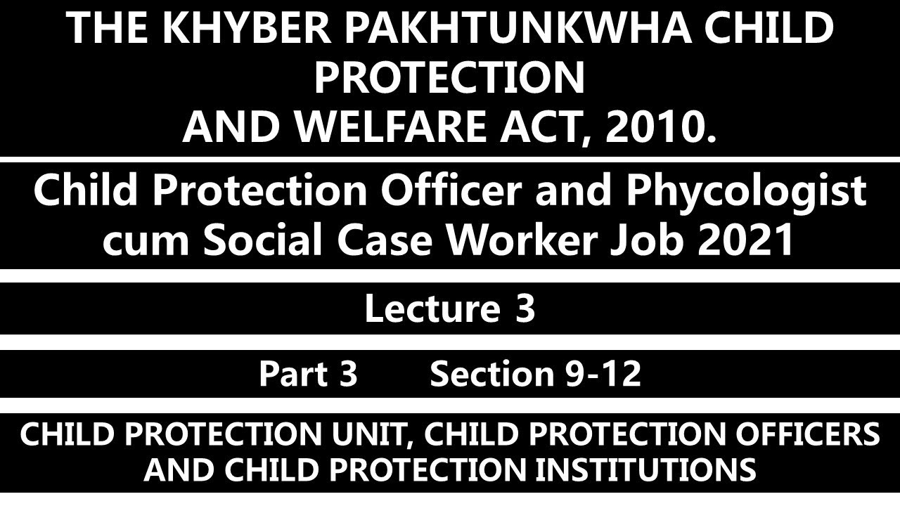 KPK Child Protection and Welfare Act, 2010 | Lecture 3 | Child Protection Officer Job 2021