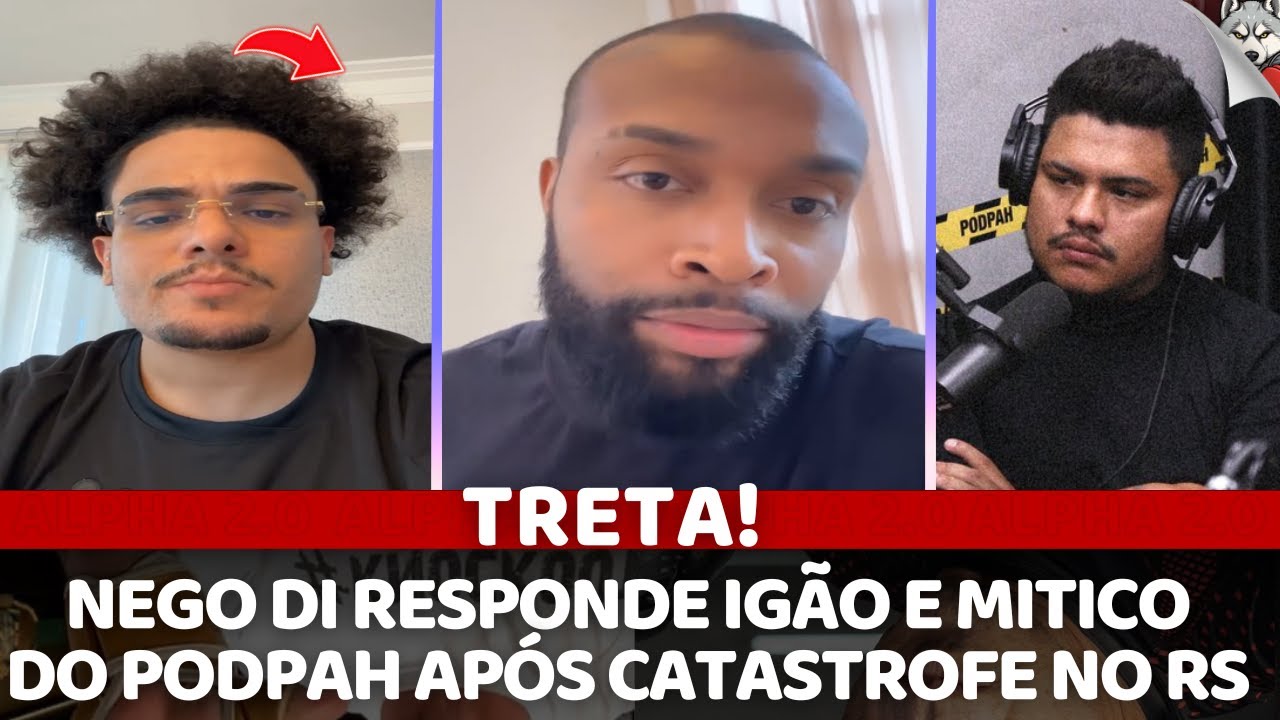 NEGO DI RESPONDE IGÃO E MITICO DO PODPAH SOBRE ACONTECIDO NO RIO GRANDE DO SUL