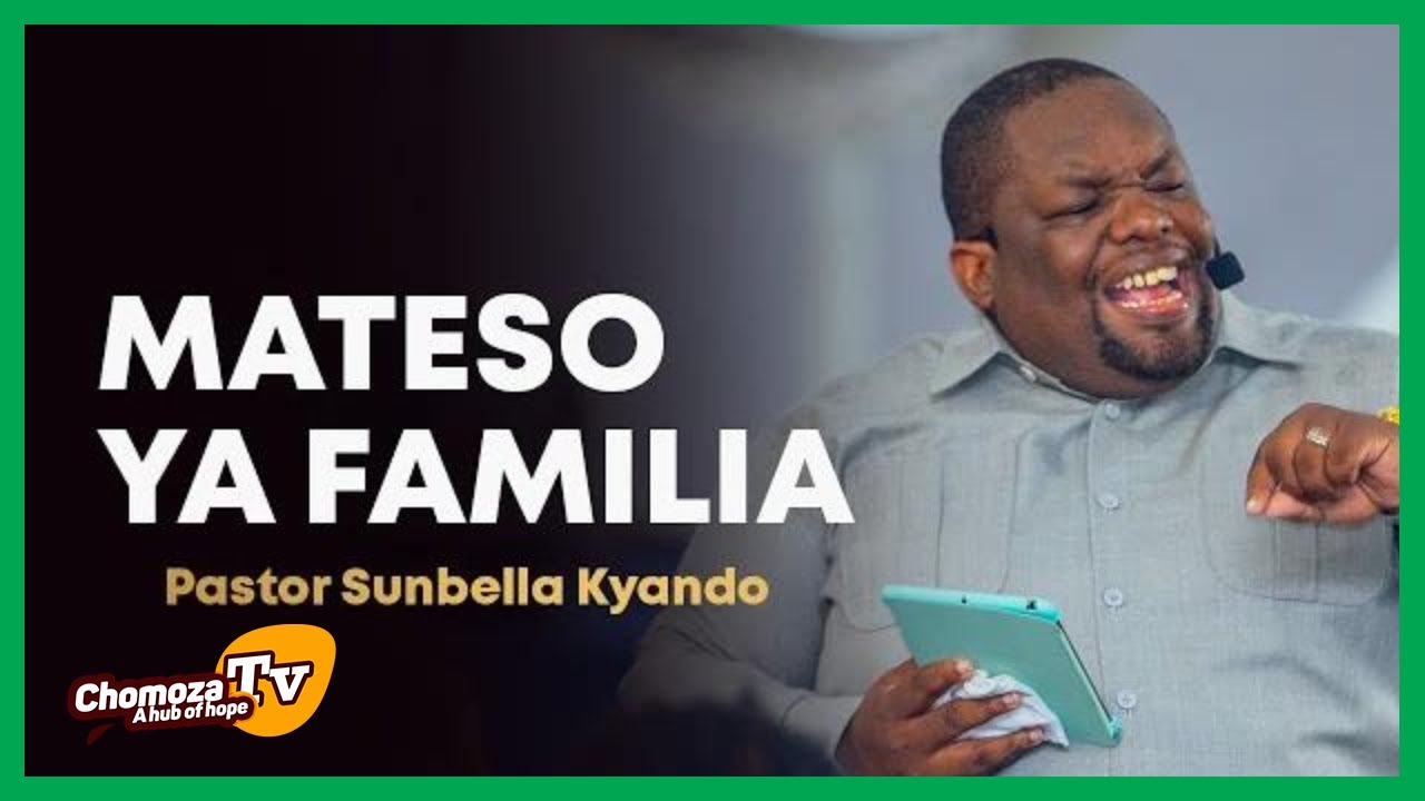 Mateso Ya Familia - Pastor Sunbella Kyando