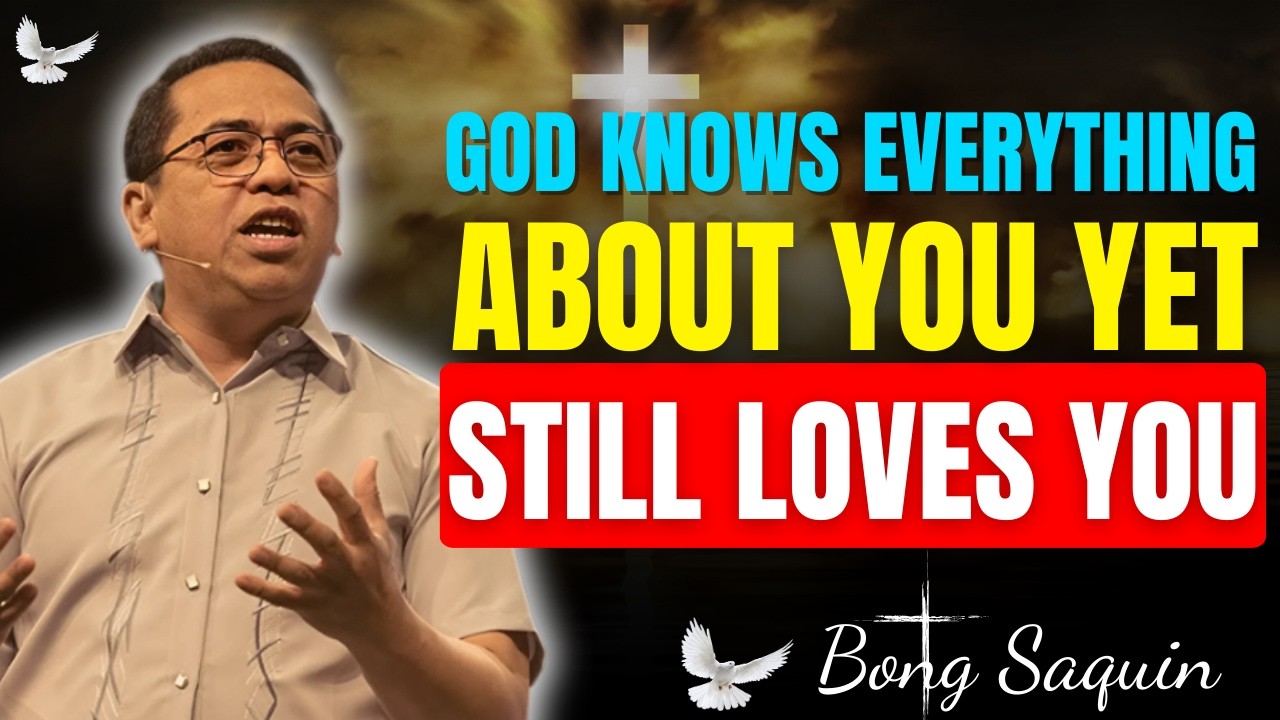 True Worship: Known by God Yet Fully Loved | Bong Saquing Sermon