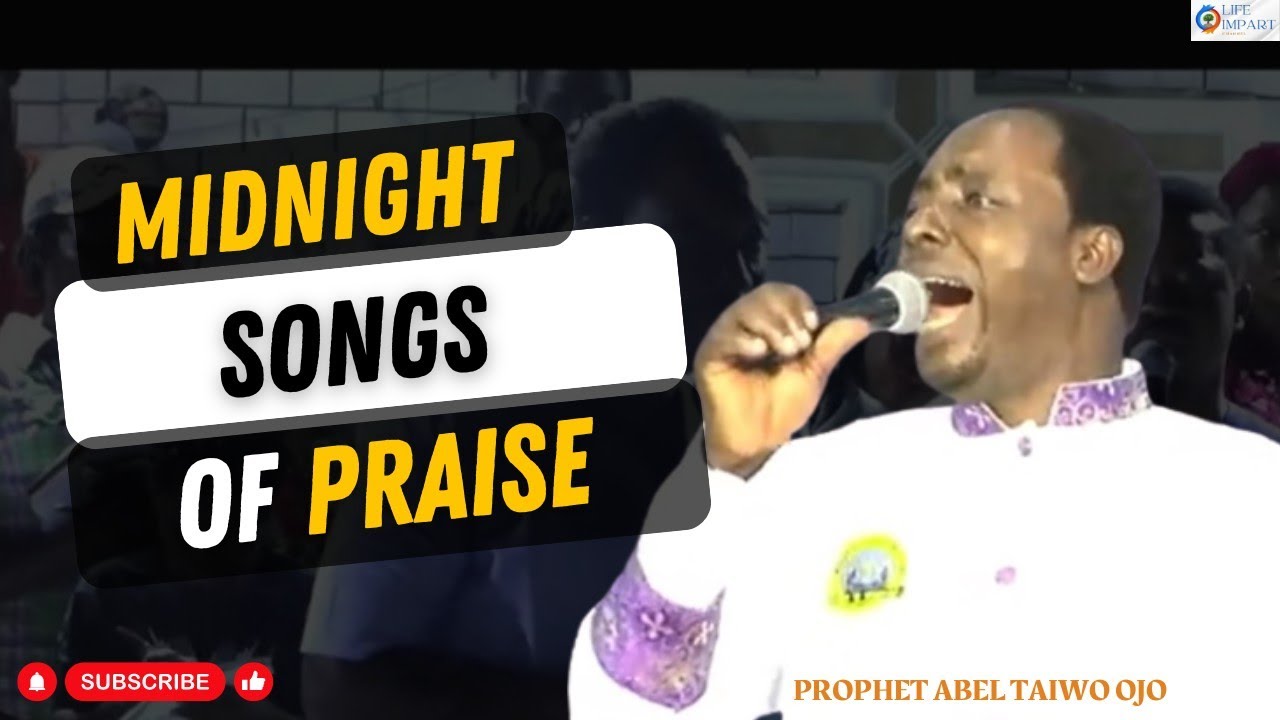 MIDNIGHT SONGS OF PRAISE || PROPHET TAIWO OJO