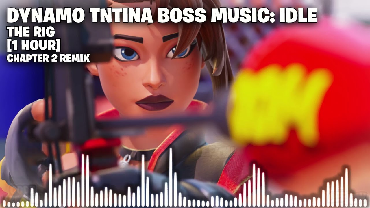 1 Hour Fortnite Chapter 2 Remix Dynamo TNTina Boss Idle Music Extended [The Rig]