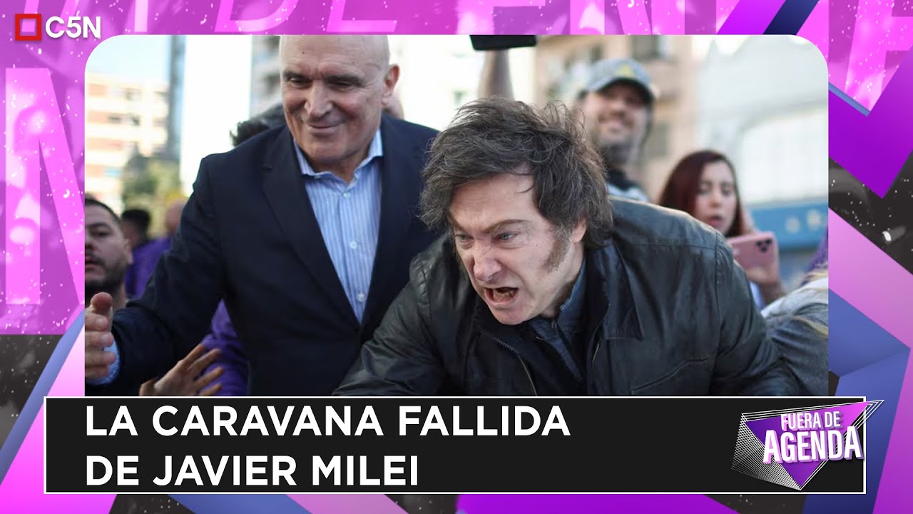 EL RESUMEN DE LA SEMANA EN FDA: LA CARAVANA FALLIDA DE MILEI