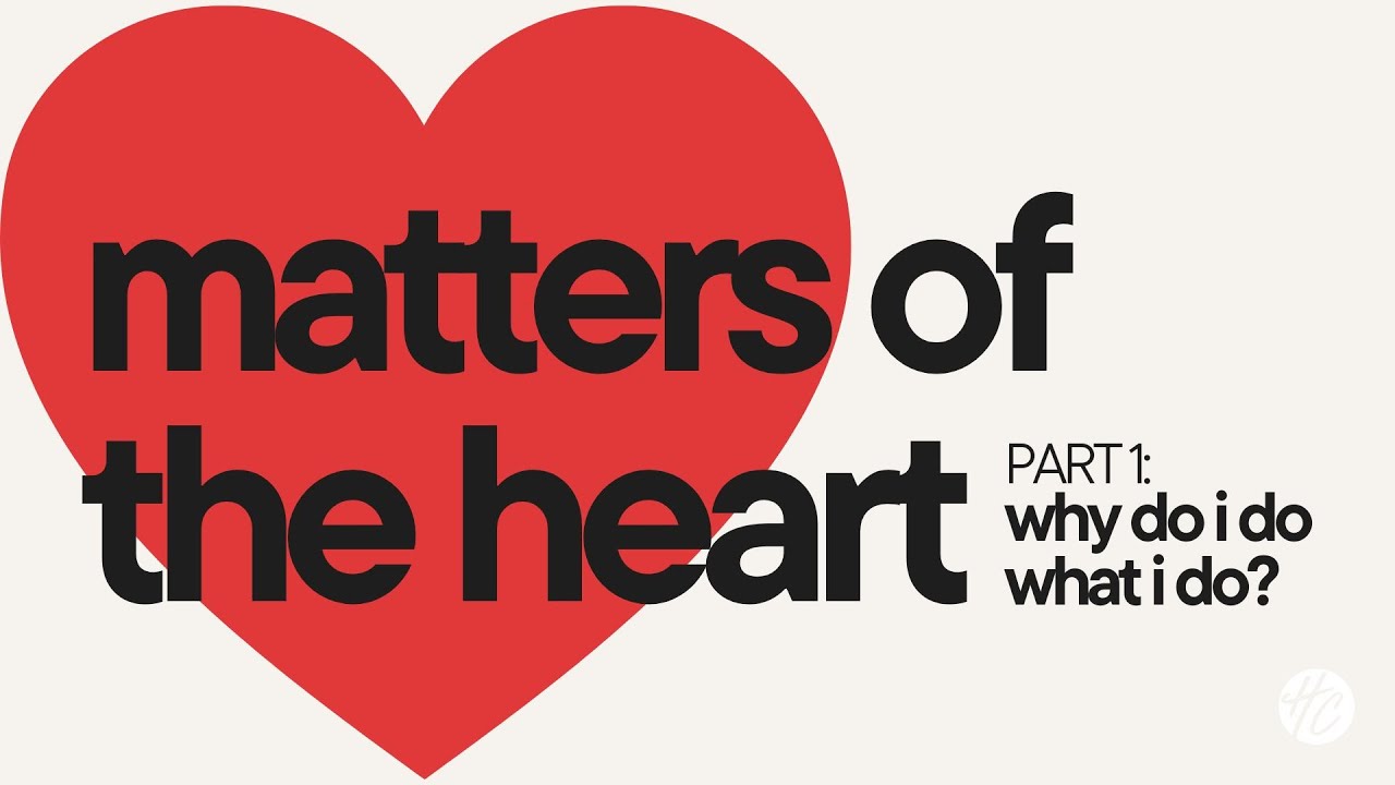 Matters of the Heart - Part 1