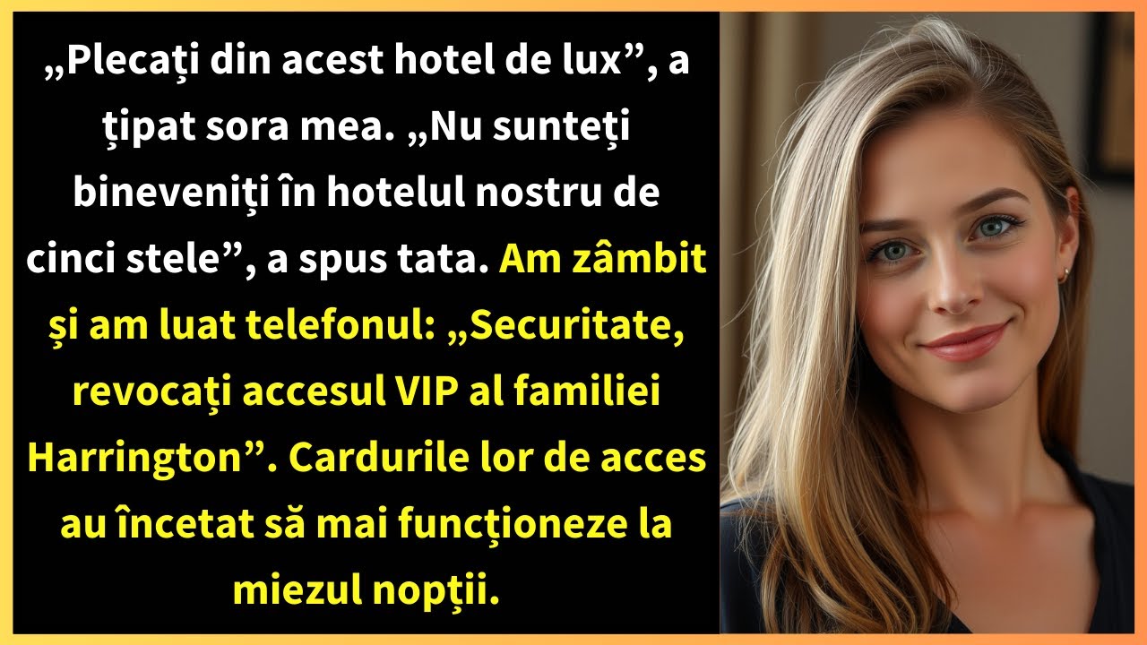 „Plecați din acest hotel de lux”, a țipat sora mea. „Nu sunteți bineveniți în hotelul nostru de