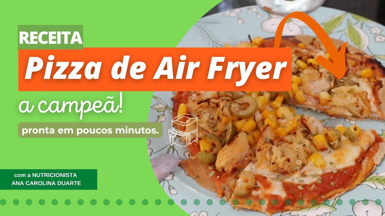 Pizza na Air Fryer: A melhor receita! - Saúde no Prato | Nutricionista Ana Carolina