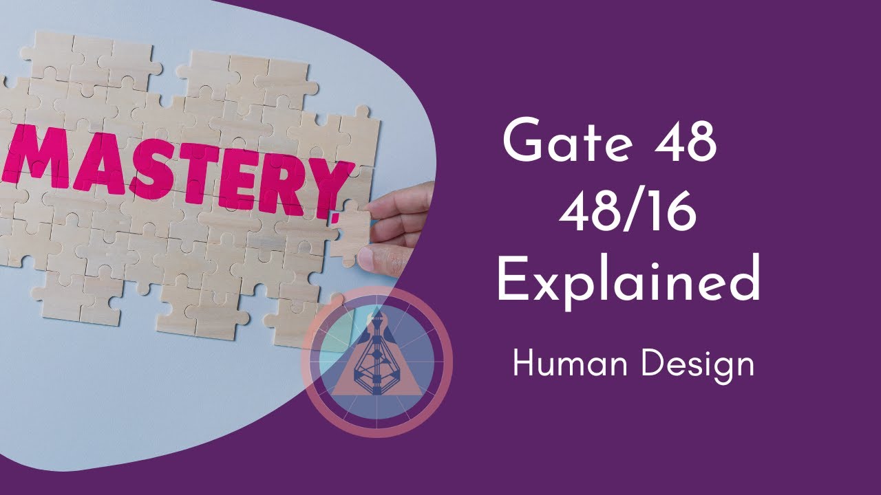 Human Design Gate 48 and 48/16 Channel - Depth and Talent
