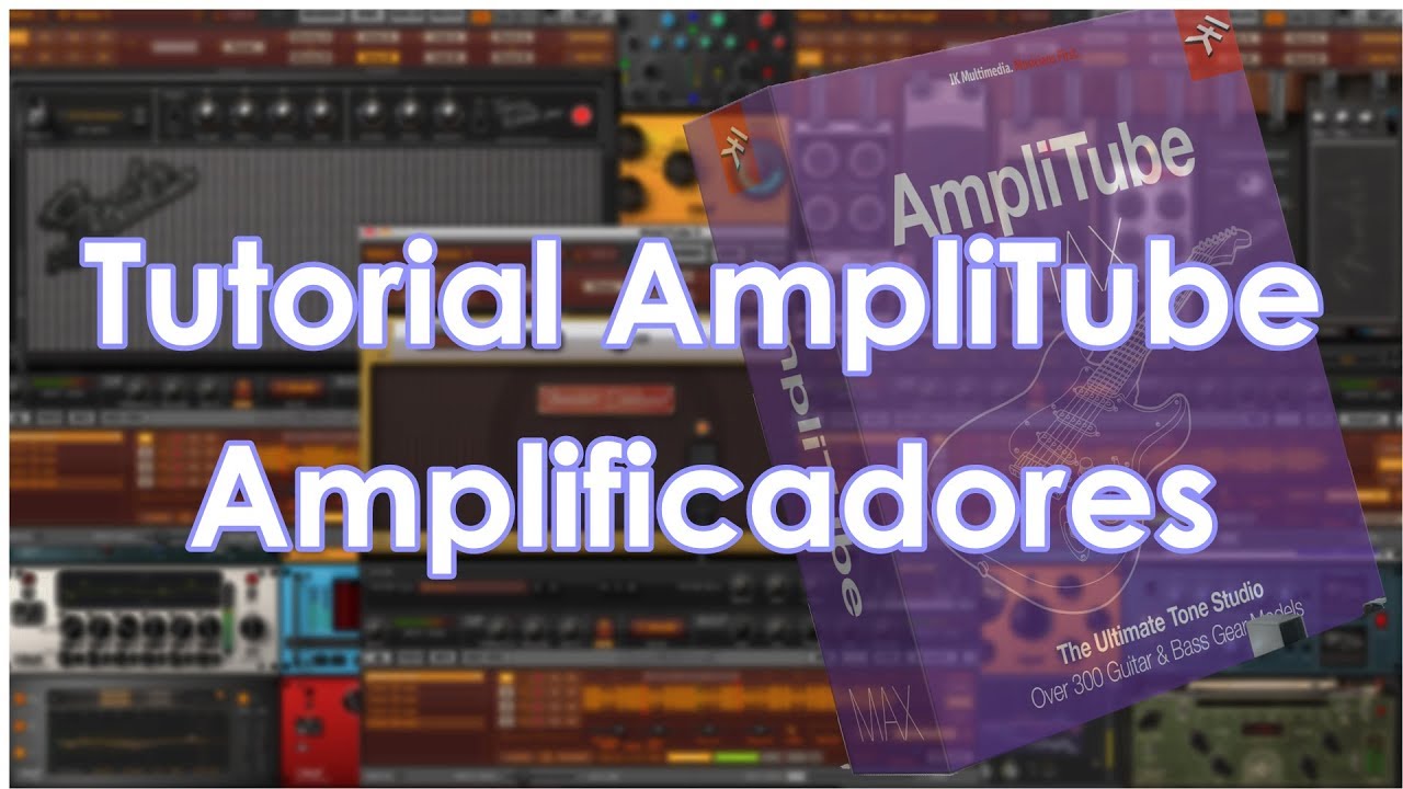 Tutorial AmpliTube - Amplificadores